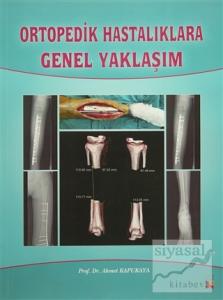 Ortopedik Hastalıklara Genel Yaklaşım