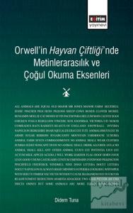 Orwell'in Hayvan Çiftliği'nde Metinlerarasılık ve Çoğul Okuma Eksenleri