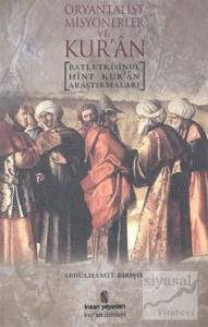 Oryantalist Misyonerler ve Kur'an Batı Etkisinde Hint Kur'an Araştırmaları