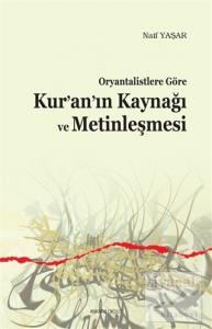 Oryantalistlere Göre Kur'an'ın Kaynağı ve Metinleşmesi
