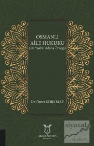 Osmanlı Aile Hukuku (18. Yüzyıl Adana Örneği)