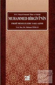 Osmanlı Alim ve Fakihi Muhammed Birgivi'nin Fıkhi Meselelere Yaklaşımı
