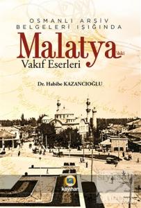 Osmanlı Arşiv Belgeleri Işığında Malatya'daki Vakıf  Eserleri