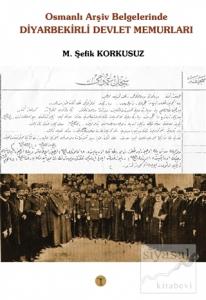 Osmanlı Arşiv Belgelerinde Diyarbekirli Devlet Memurları