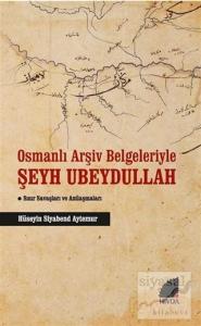 Osmanlı Arşiv Belgeleriyle Şeyh Ubeydullah