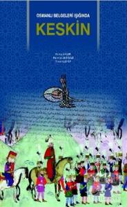 Osmanlı Belgeleri Işığında Keskin (Ciltli)