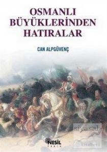 Osmanlı Büyüklerinden Hatıralar