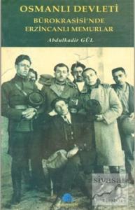 Osmanlı Devleti Bürokrasisi'nde Erzincanlı Memurlar