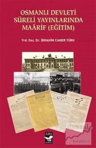 Osmanlı Devleti Süreli Yayınlarında Maarif (Eğitim)