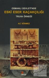Osmanlı Devleti'nde Eski Eser Kaçakçılığı : Truva Örneği