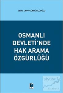 Osmanlı Devleti'nde Hak Arama Özgürlüğü
