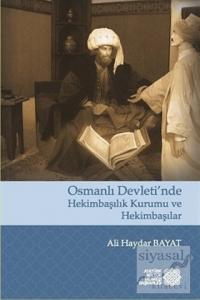 Osmanlı Devleti'nde Hekimbaşılık Kurumu ve Hekimbaşılar
