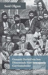 Osmanlı Devleti'nin Son Döneminde Siirt Sancağında Gayrimüslimler