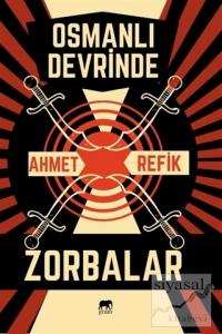Osmanlı Devrinde Zorbalar