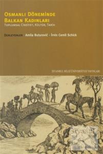 Osmanlı Döneminde Balkan Kadınları