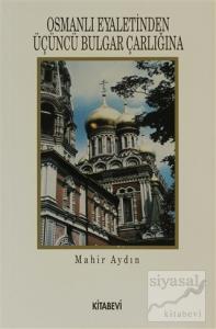 Osmanlı Eyaletinden Üçüncü Bulgar Çarlığına