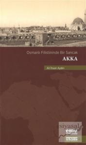 Osmanlı Filistininde Bir Sancak Akka