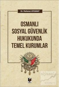 Osmanlı Güvenlik Hukukunda Temel Kurumlar