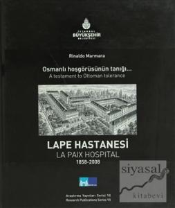 Osmanlı Hoşgörüsünün Tanığı Lape Hastanesi (Ciltli)