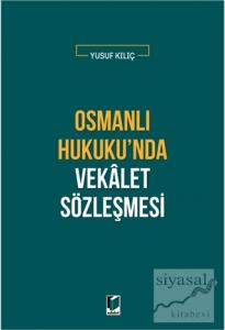 Osmanlı Hukuku'nda Vekalet Sözleşmesi