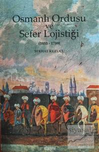 Osmanlı İmparatorluğu ve Sefer Lojistiği