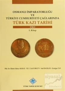 Osmanlı İmparatorluğu ve Türkiye Cumhuriyeti Çağlarında Türk Kazı Tarihi (6 Cilt Takım) (Ciltli)