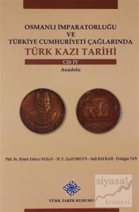 Osmanlı İmparatorluğu ve Türkiye Cumhuriyeti Çağlarında Türk Kazı Tarihi Cilt 4 (Ciltli)