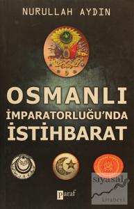 Osmanlı İmparatorluğunda İstihbarat Osmanlı İmparatorluğunda İstihbarat