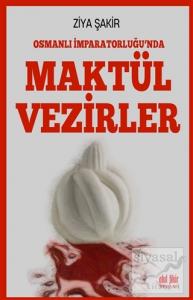 Osmanlı İmparatorluğu'nda Maktül Vezirler