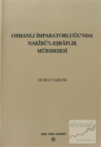 Osmanlı İmparatorluğu'nda Nakibü'l - Eşraflık Müessesesi