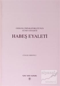 Osmanlı İmparatorluğu'nun Güney Siyaseti Habeş Eyaleti