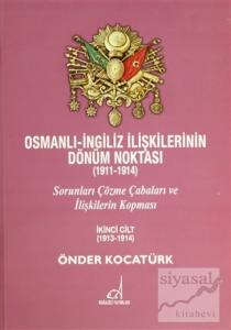 Osmanlı - İngiliz İlişkilerinin Dönüm Noktası (1911 - 1914) - 2. Cilt