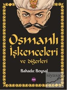 Osmanlı İşkenceleri ve Diğerleri