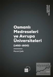 Osmanlı Medreseleri ve Avrupa Üniversiteleri (1450 - 1600)