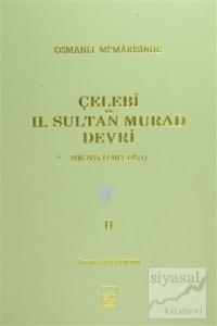 Osmanlı Mi'marisinde Çelebi ve 2. Sultan Murad Devri 2. Cilt (Ciltli)