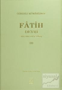 Osmanlı Mi'marisinde Fatih Devri 3. Cilt (Ciltli)