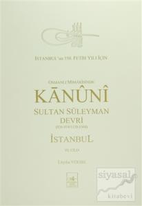 Osmanlı Mi'marisinde Kanuni Sultan Süleyman Devri İstanbul 6. Cilt (Ciltli)