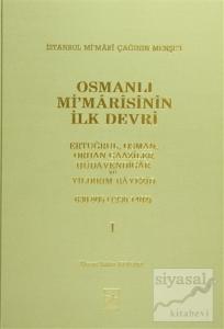 Osmanlı Mi'marisinin İlk Devri (1230 - 1402) 1. Cilt (Ciltli)
