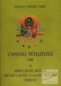 Osmanlı Müellifleri 1-3 ve Ahmed Remzi Akyürek Miftah'ul Kütüb ve Esami-i Müellifin Fihristi (Ciltli)