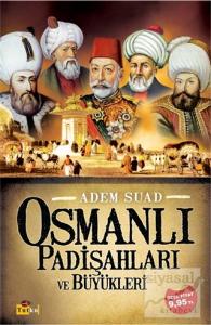 Osmanlı Padişahları ve Büyükleri