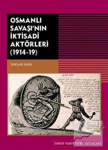 Osmanlı Savaşı'nın İktisadi Aktörleri (1914-19)