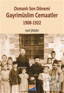 Osmanlı Son Dönemi Gayrimüslim Cemaatler 1908-1922