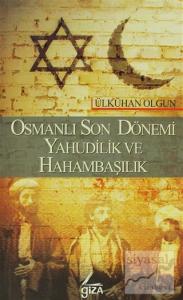 Osmanlı Son Dönemi Yahudilik ve Hahambaşılık