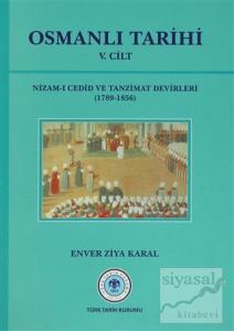 Osmanlı Tarihi 5. Cilt Nizam-ı Cedid ve Tanzimat Devirleri (1789 - 1856)