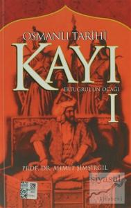Osmanlı Tarihi Kayı: 1 - Ertuğrul'un Ocağı