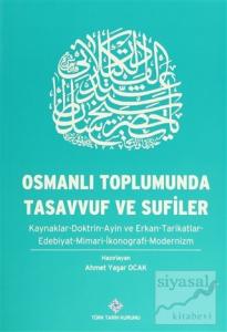 Osmanlı Toplumunda Tasavvuf ve Sufiler