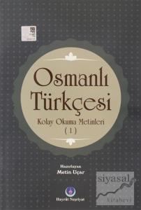 Osmanlı Türkçesi Kolay Okuma Metinleri 1