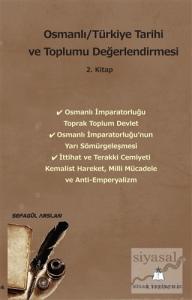 Osmanlı/Türkiye Tarihi ve Toplumu Değerlendirmesi 2. Kitap