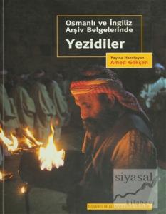 Osmanlı ve İngiliz Arşiv Belgelerinde Yezidiler