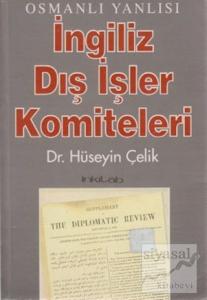 Osmanlı Yanlısı İngiliz Dış İşler Komiteleri Osmanlı Yanlısı İngiliz Dış İşler Komiteleri